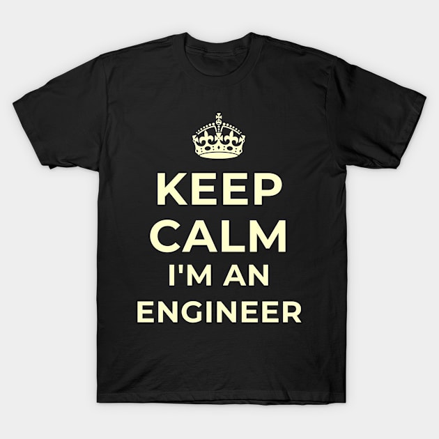 Keep Calm I'm An Engineer Gift T-Shirt by teeshirtmarket